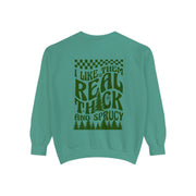 Real Thick and Sprucy Crewneck