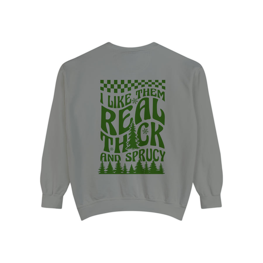 Real Thick and Sprucy Crewneck