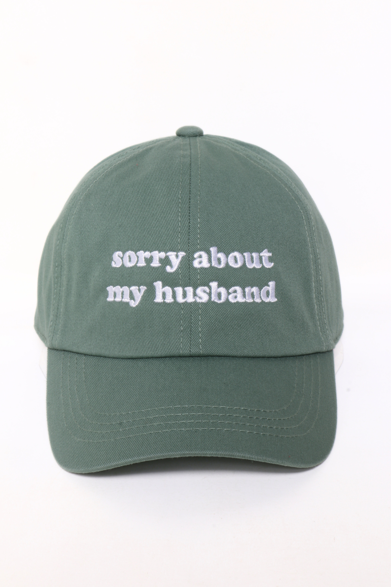 SORRY ABOUT MY HUSBAND Embroidery Baseball Cap: Sage